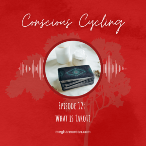 Conscious Cycling Podcast What is Tarot?